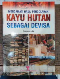 Image of Mengamati Hasil Pengolahan Kayu Hytan Sebagai Devisa